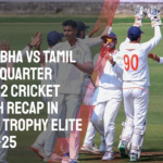 Vidarbha vs Tamil Nadu Quarter Final 2 Cricket Match Recap in Ranji Trophy Elite 2024-25